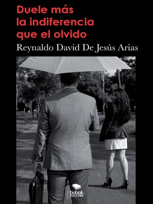 cover image of Duele más la indiferencia que el olvido
